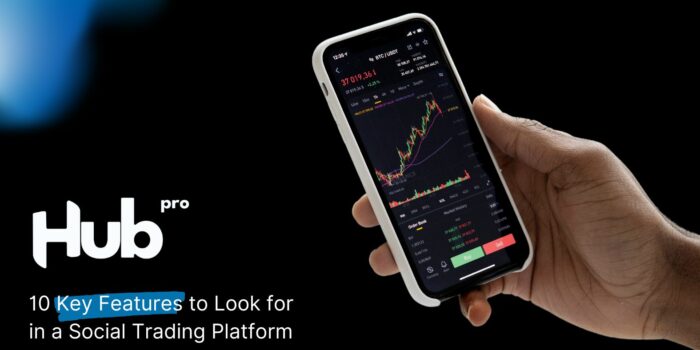 10 Key Features to Look for in a Social Trading Platform